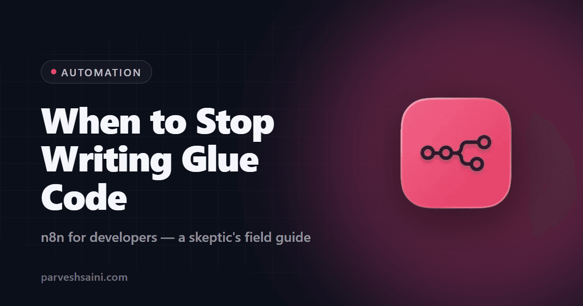 n8n for Developers: When to Stop Writing Glue Code